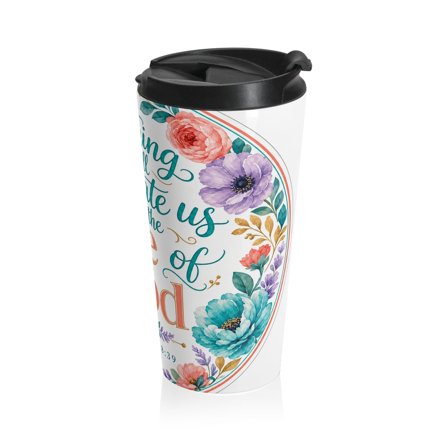 Nothing shall separate us from the love of Go — Romans 8:39 Travel Mug