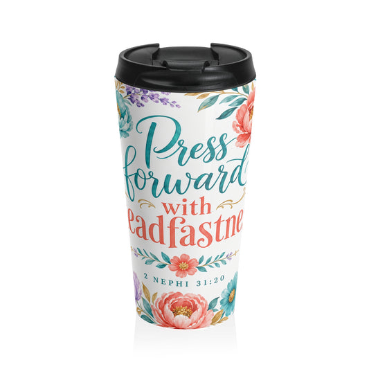 Press forward with a steadfastness in Christ — 2 Nephi 31:20 Travel Mug
