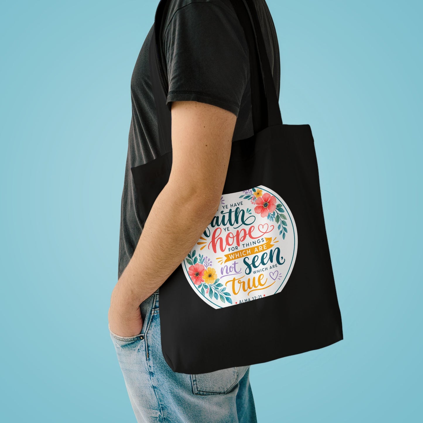 Faith is not to have a perfect knowledge of t — Alma 32:21 Canvas Tote