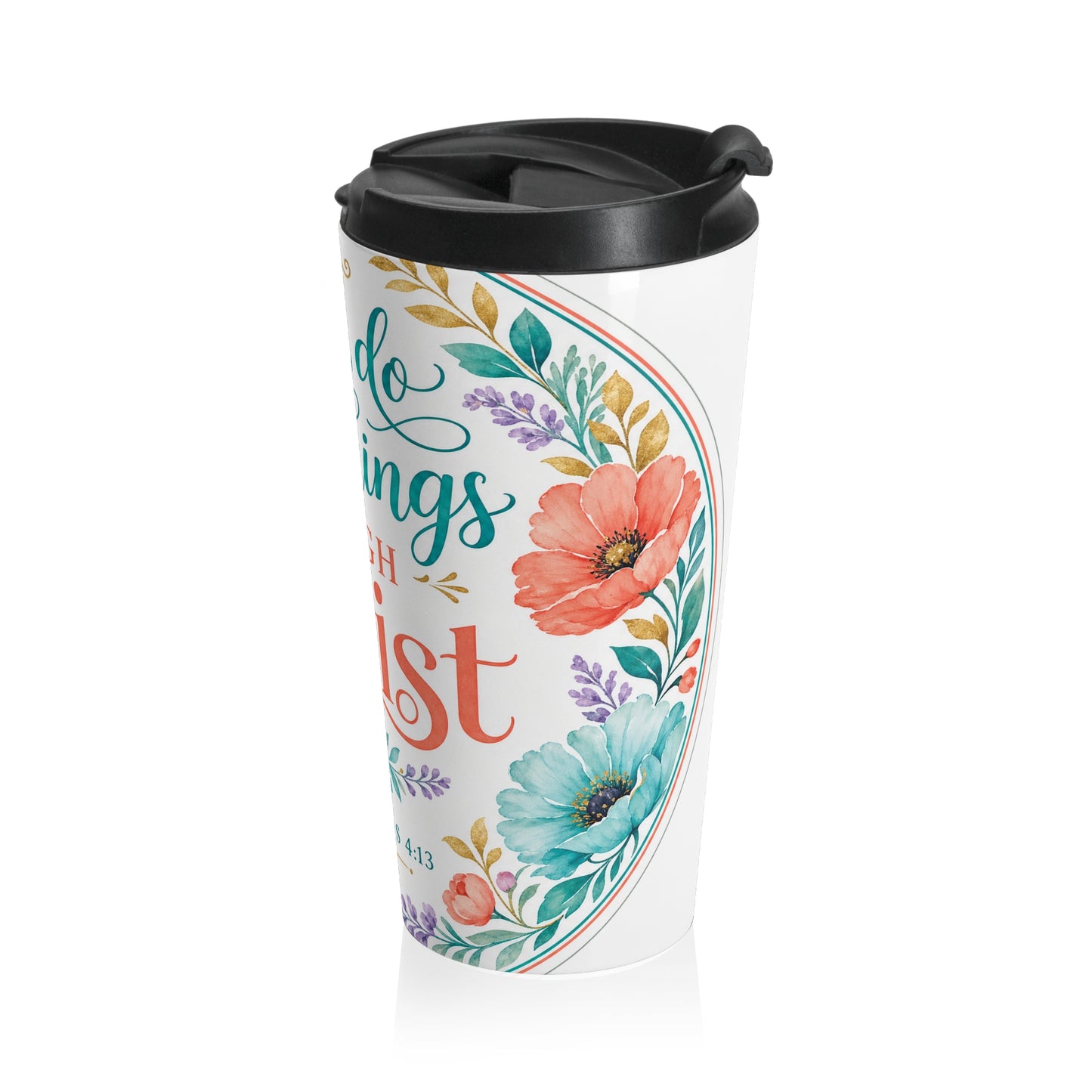 I can do all things through Christ which stre — Philippians 4:13 Travel Mug