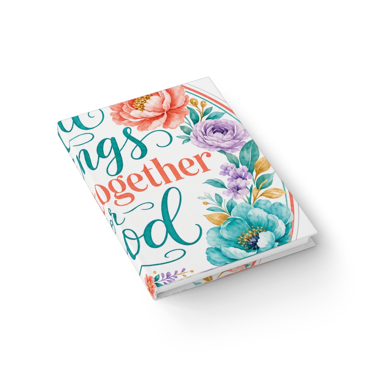 All things work together for good to them tha — Romans 8:28 Scripture Journal