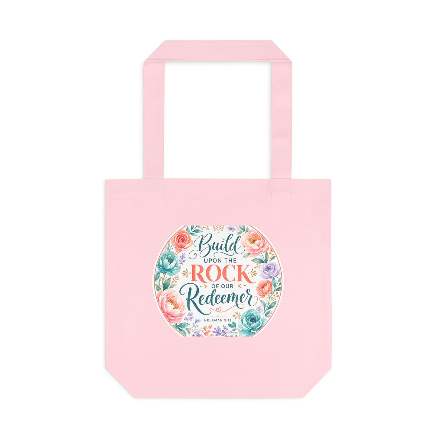 Build your foundation upon the rock of our Re — Helaman 5:12 Canvas Tote
