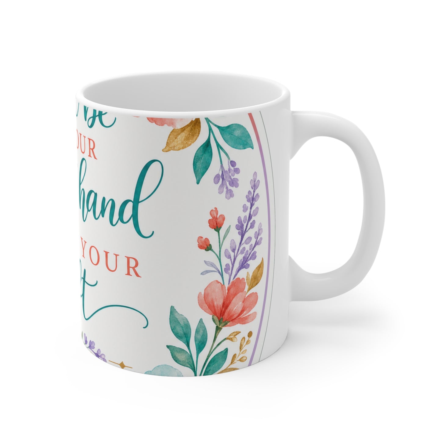 I will be on your right hand and on your left — D&C 84:88 Scripture Mug
