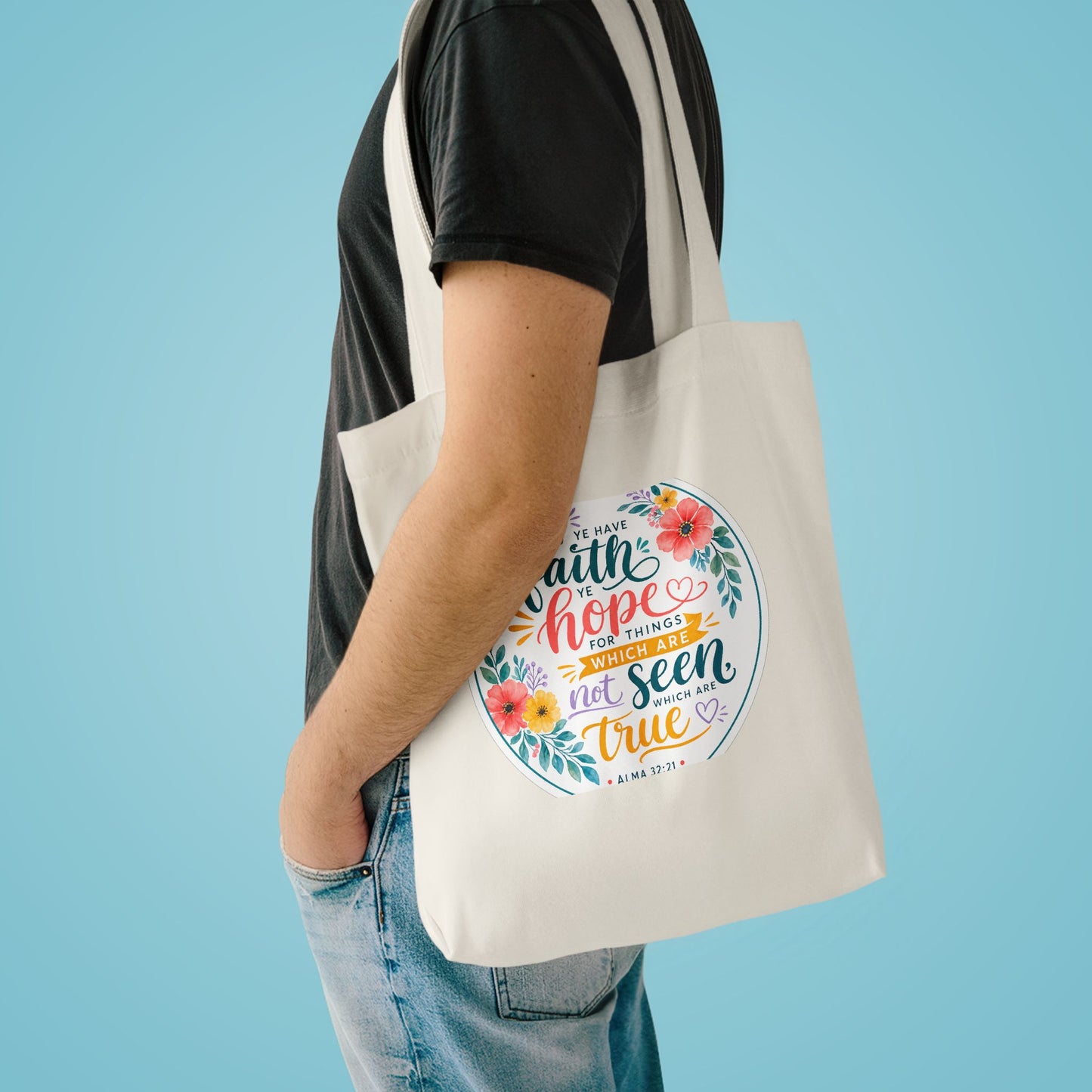 Faith is not to have a perfect knowledge of t — Alma 32:21 Canvas Tote