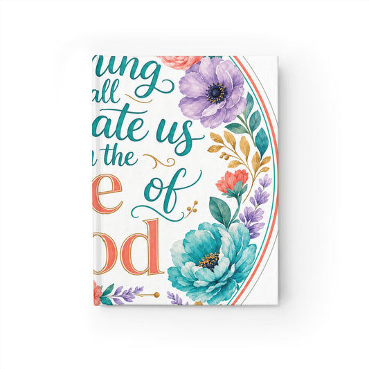 Nothing shall separate us from the love of Go — Romans 8:39 Scripture Journal