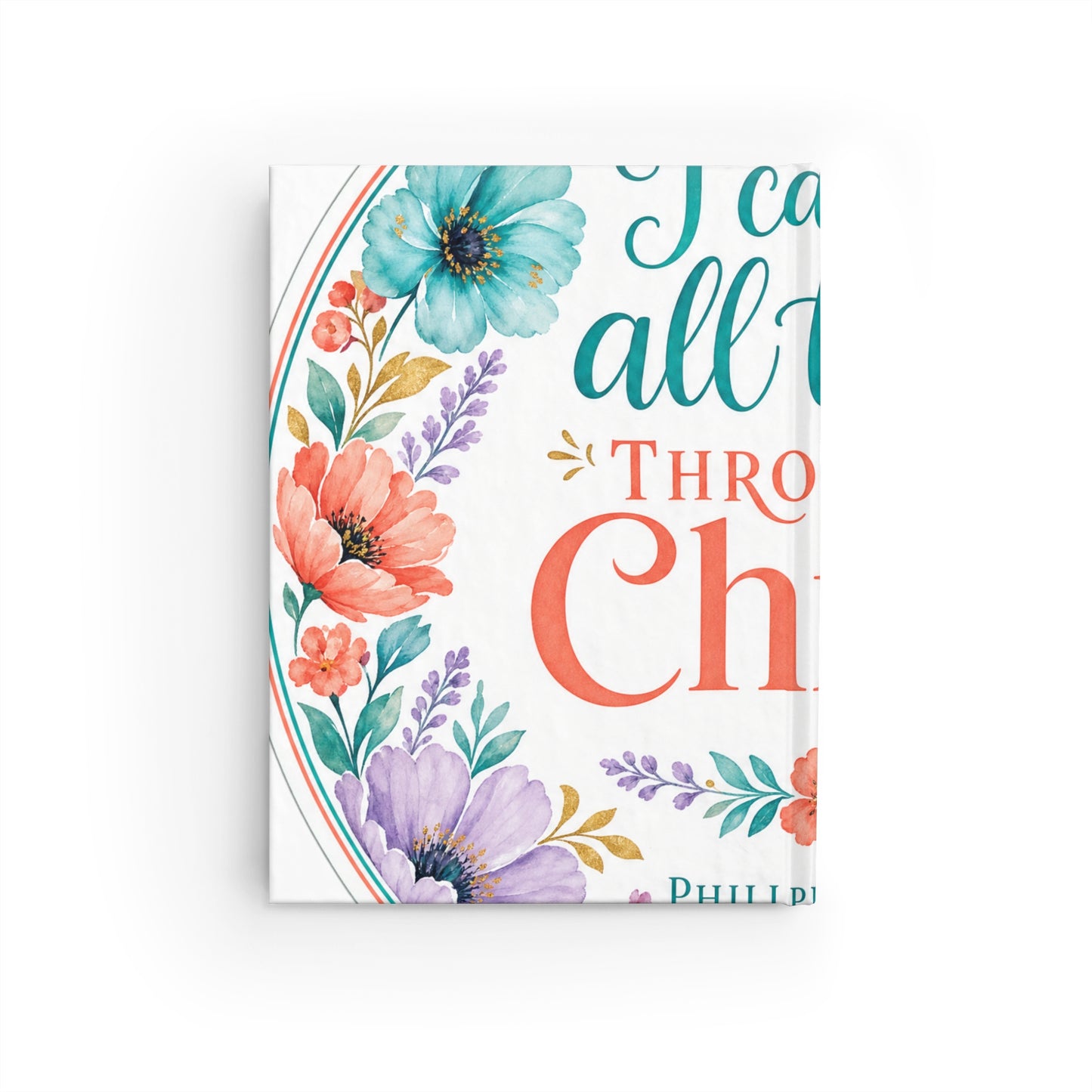 I can do all things through Christ which stre — Philippians 4:13 Scripture Journal
