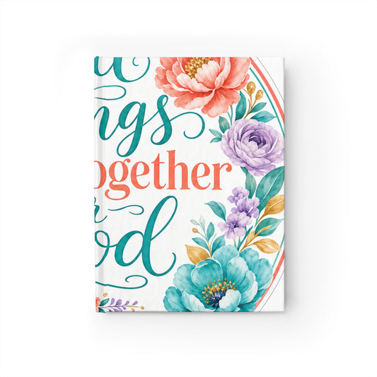 All things work together for good to them tha — Romans 8:28 Scripture Journal