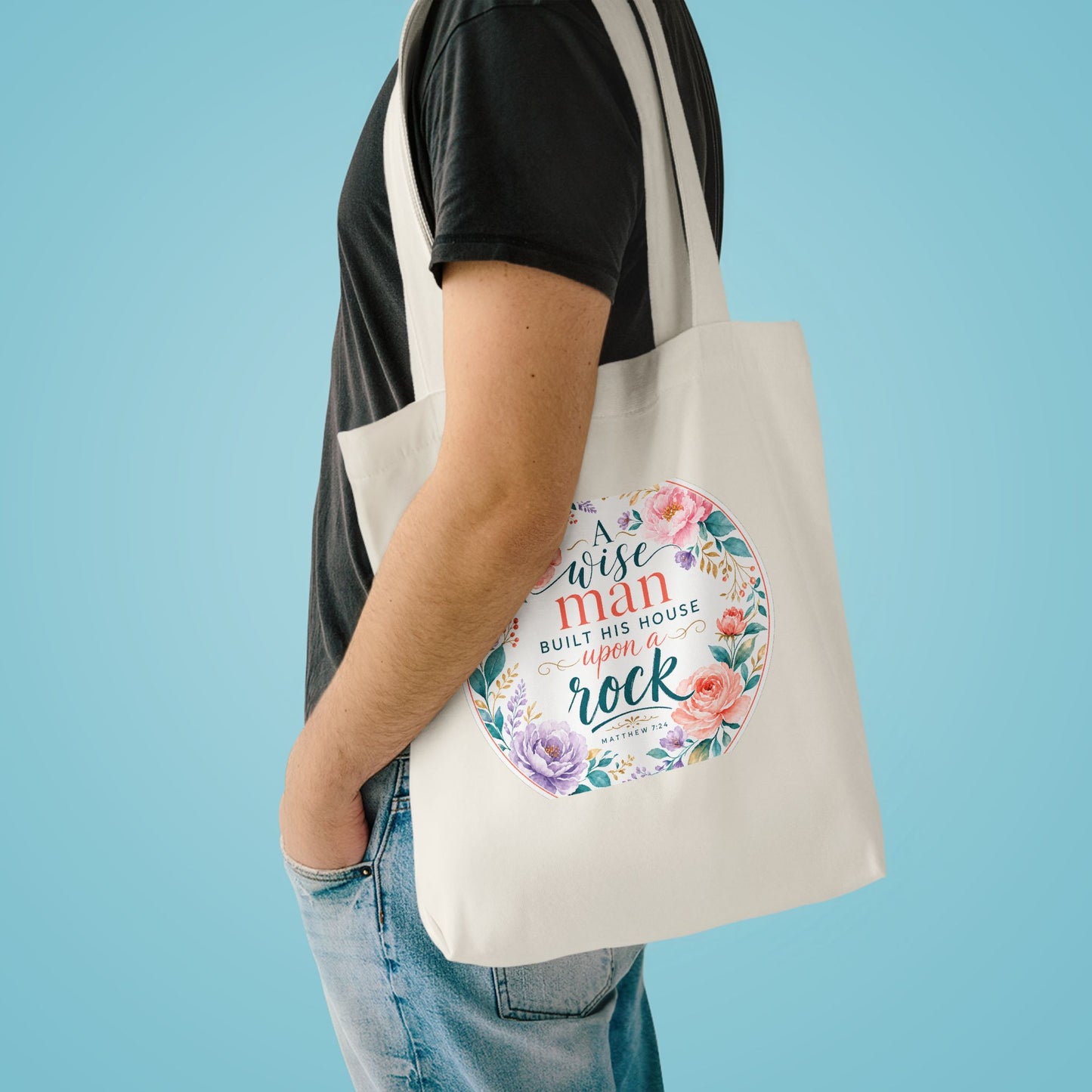 Whosoever heareth these sayings of mine and d — Matthew 7:24 Canvas Tote