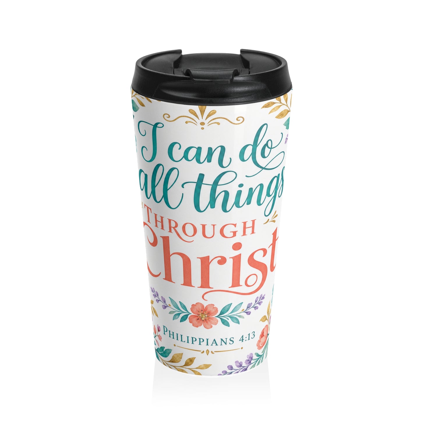 I can do all things through Christ which stre — Philippians 4:13 Travel Mug