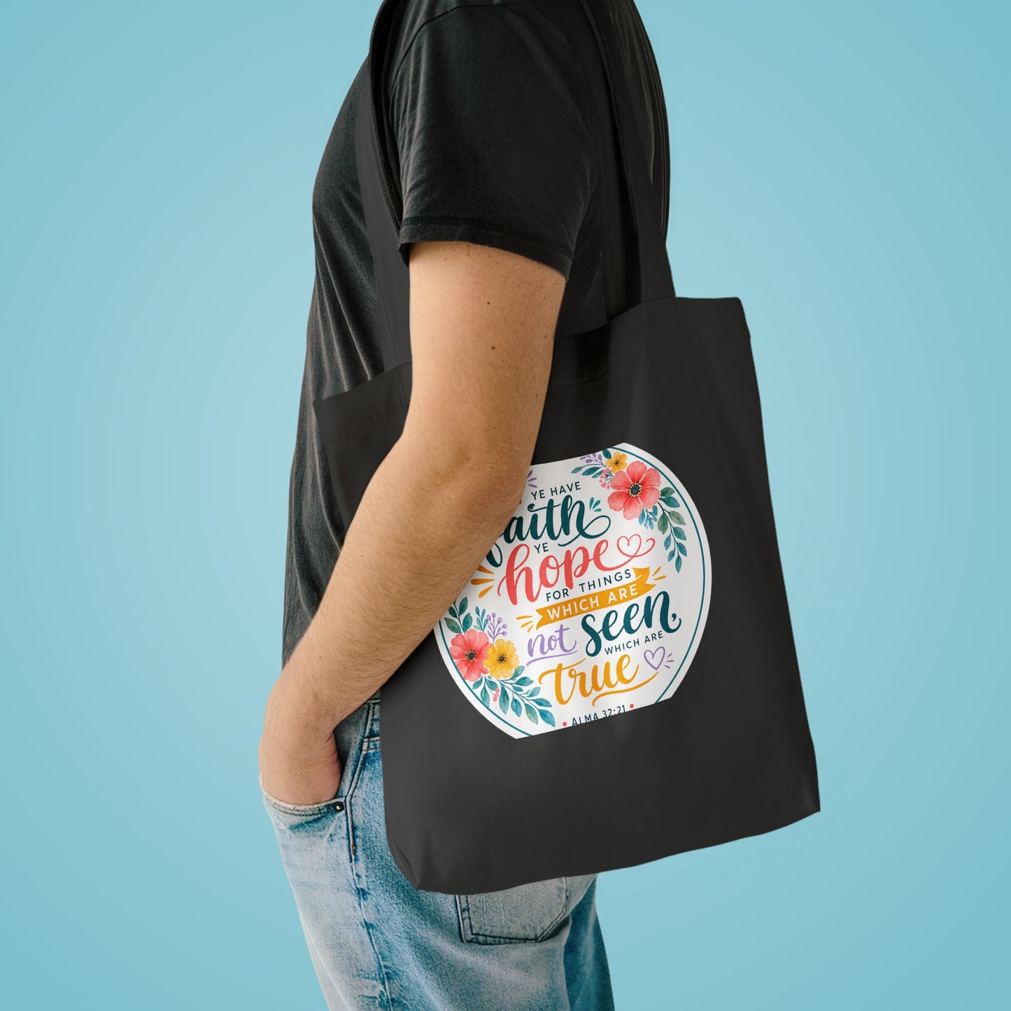 Faith is not to have a perfect knowledge of t — Alma 32:21 Canvas Tote