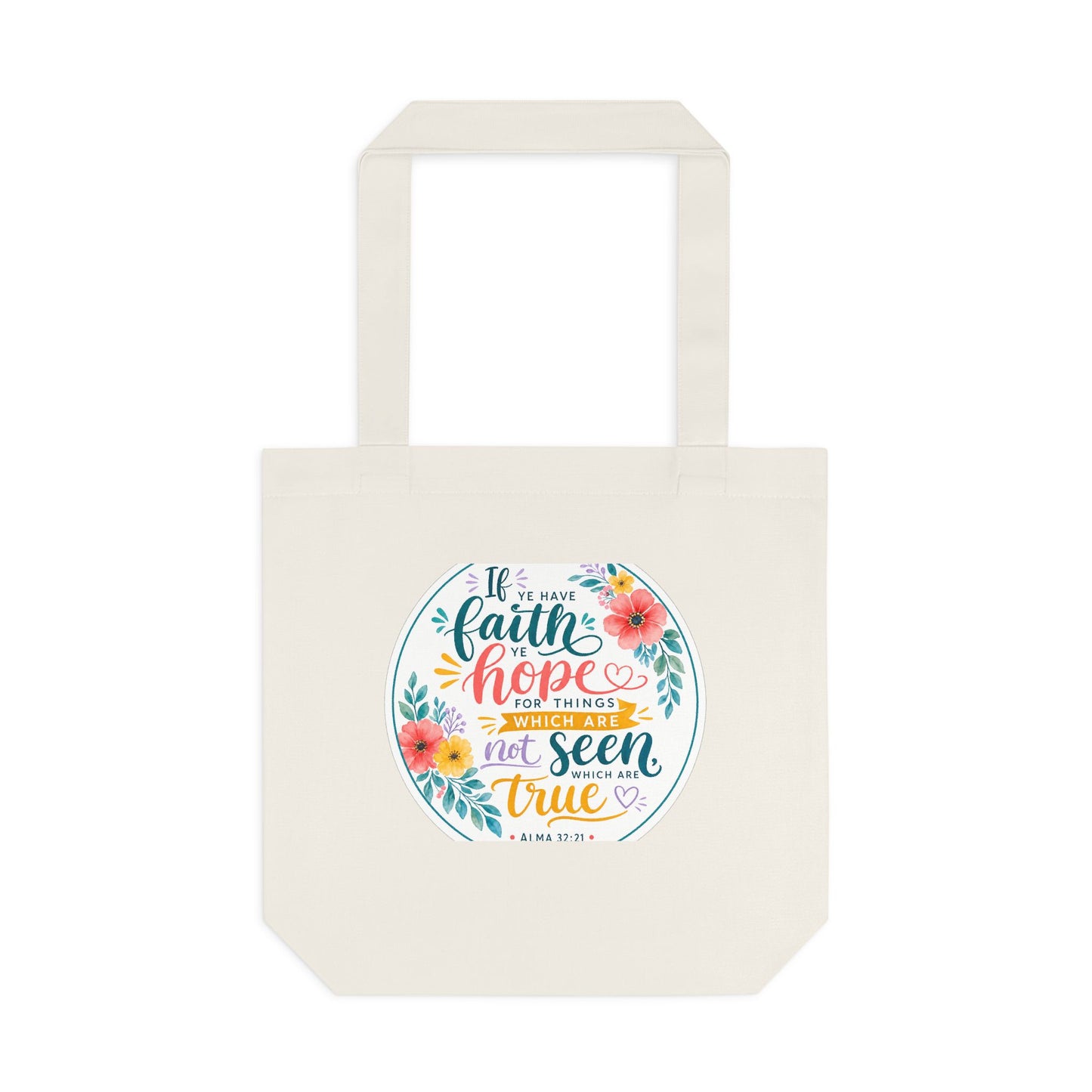 Faith is not to have a perfect knowledge of t — Alma 32:21 Canvas Tote
