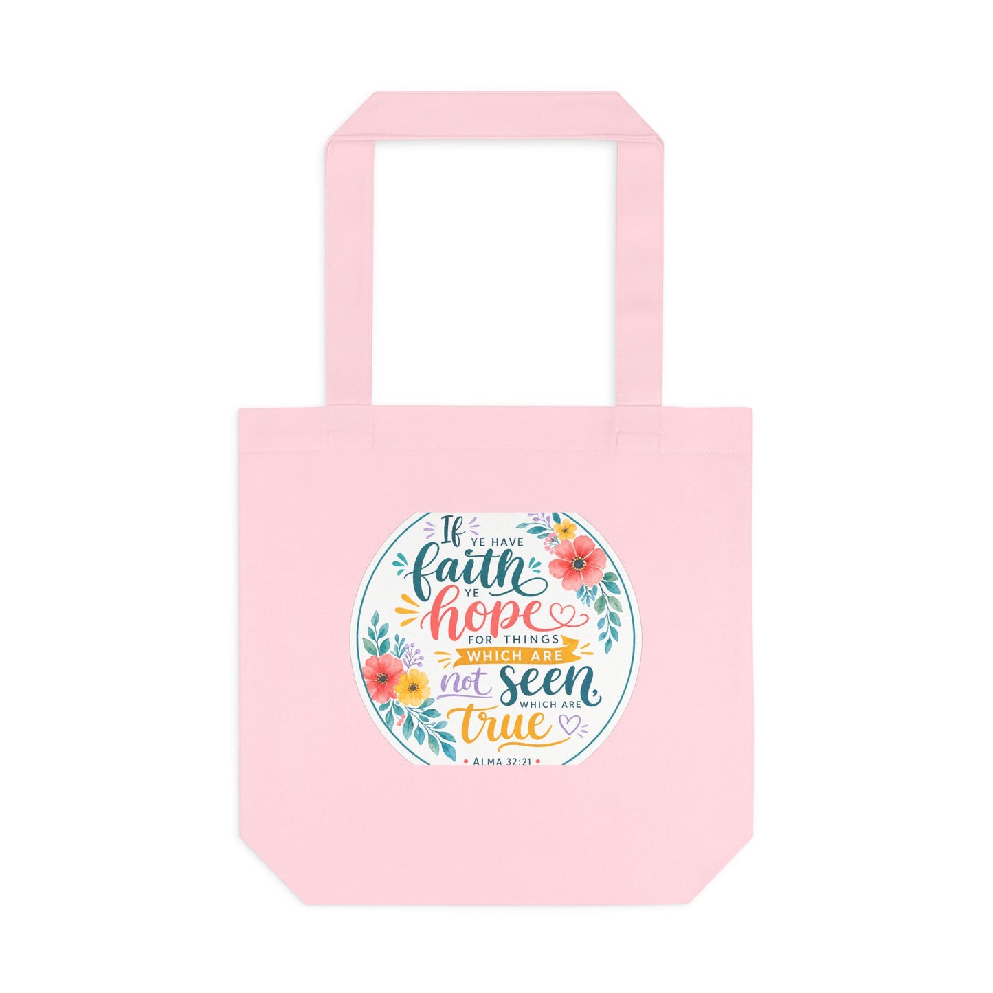 Faith is not to have a perfect knowledge of t — Alma 32:21 Canvas Tote
