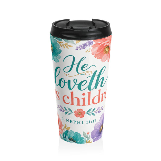 He loveth his children — 1 Nephi 11:17 Travel Mug