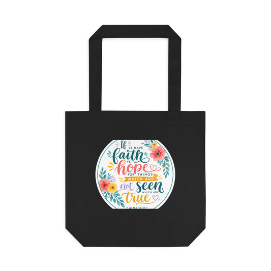 Faith is not to have a perfect knowledge of t — Alma 32:21 Canvas Tote