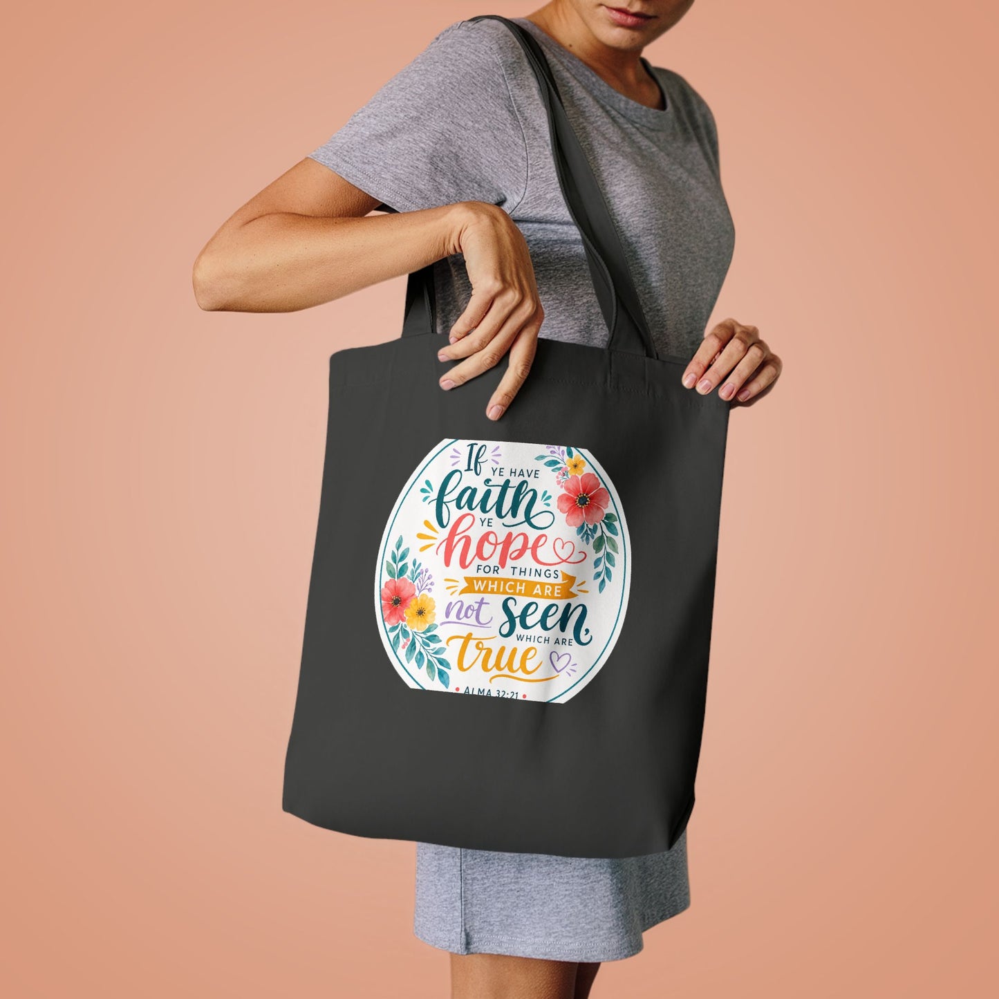 Faith is not to have a perfect knowledge of t — Alma 32:21 Canvas Tote