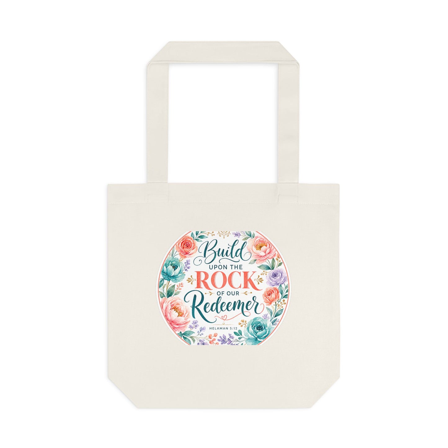 Build your foundation upon the rock of our Re — Helaman 5:12 Canvas Tote