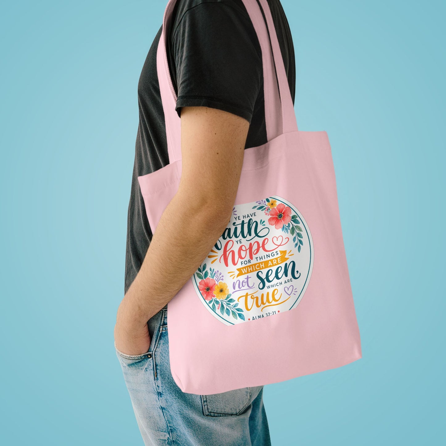Faith is not to have a perfect knowledge of t — Alma 32:21 Canvas Tote