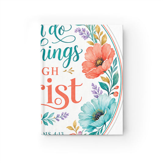 I can do all things through Christ which stre — Philippians 4:13 Scripture Journal