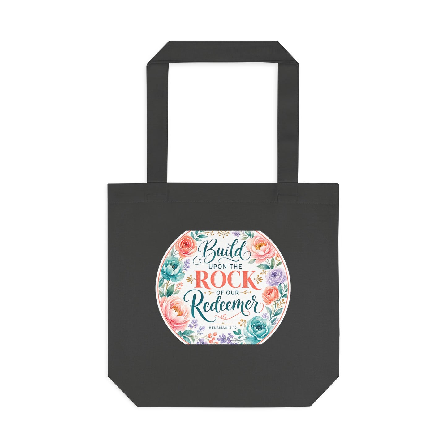 Build your foundation upon the rock of our Re — Helaman 5:12 Canvas Tote