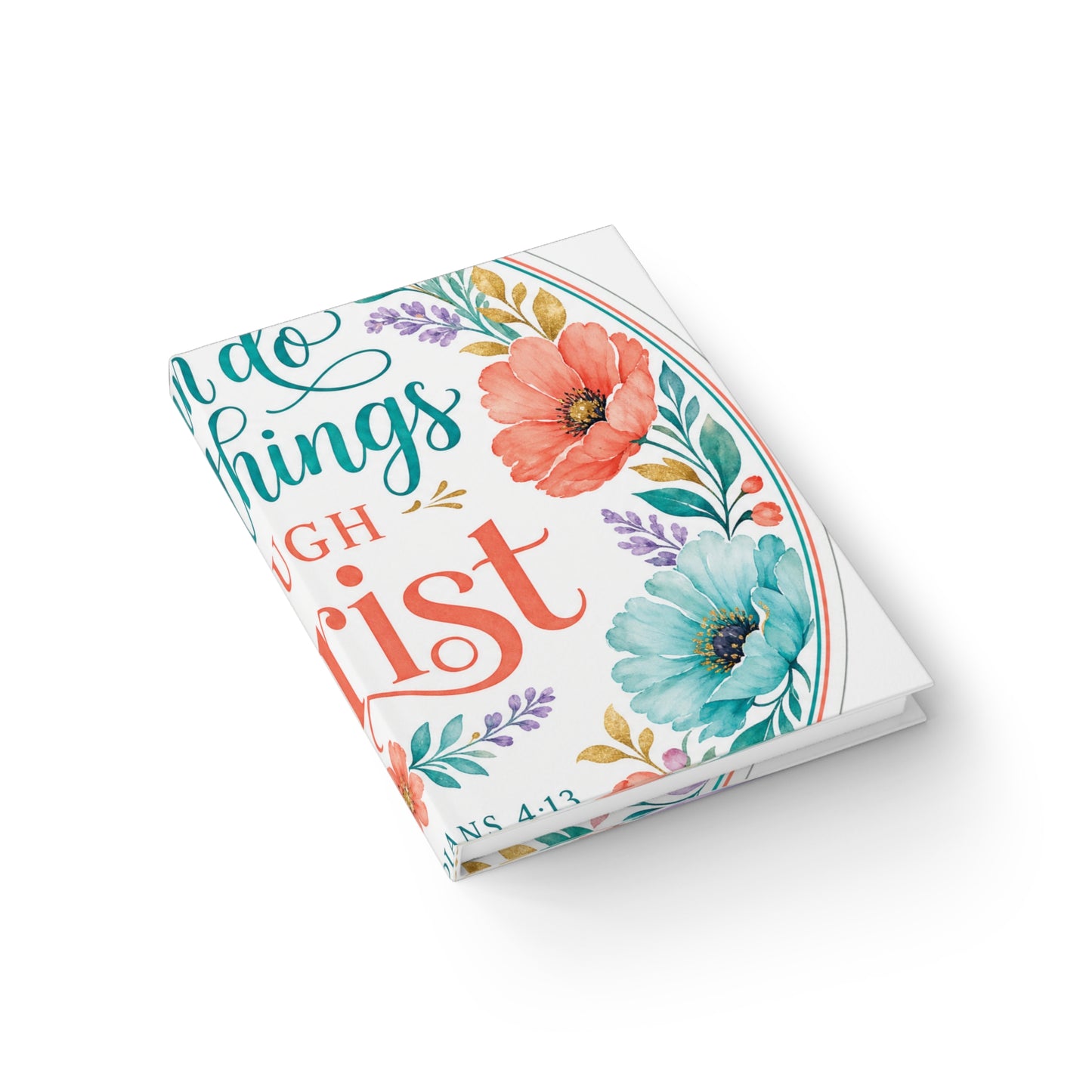 I can do all things through Christ which stre — Philippians 4:13 Scripture Journal