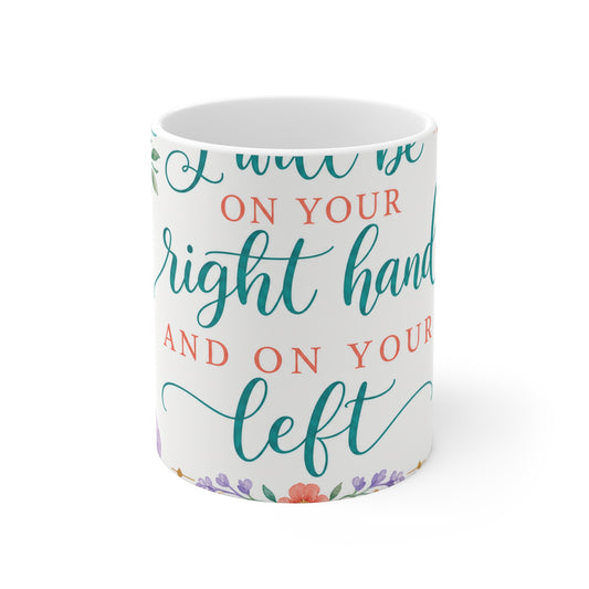 I will be on your right hand and on your left — D&C 84:88 Scripture Mug