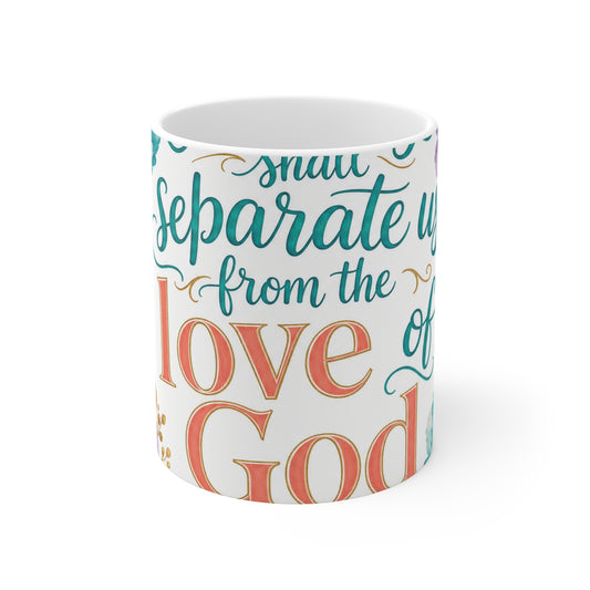 Nothing shall separate us from the love of Go — Romans 8:39 Scripture Mug