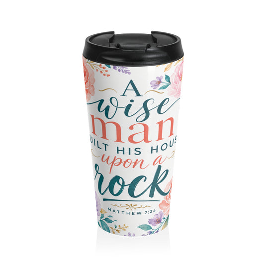 Whosoever heareth these sayings of mine and d — Matthew 7:24 Travel Mug