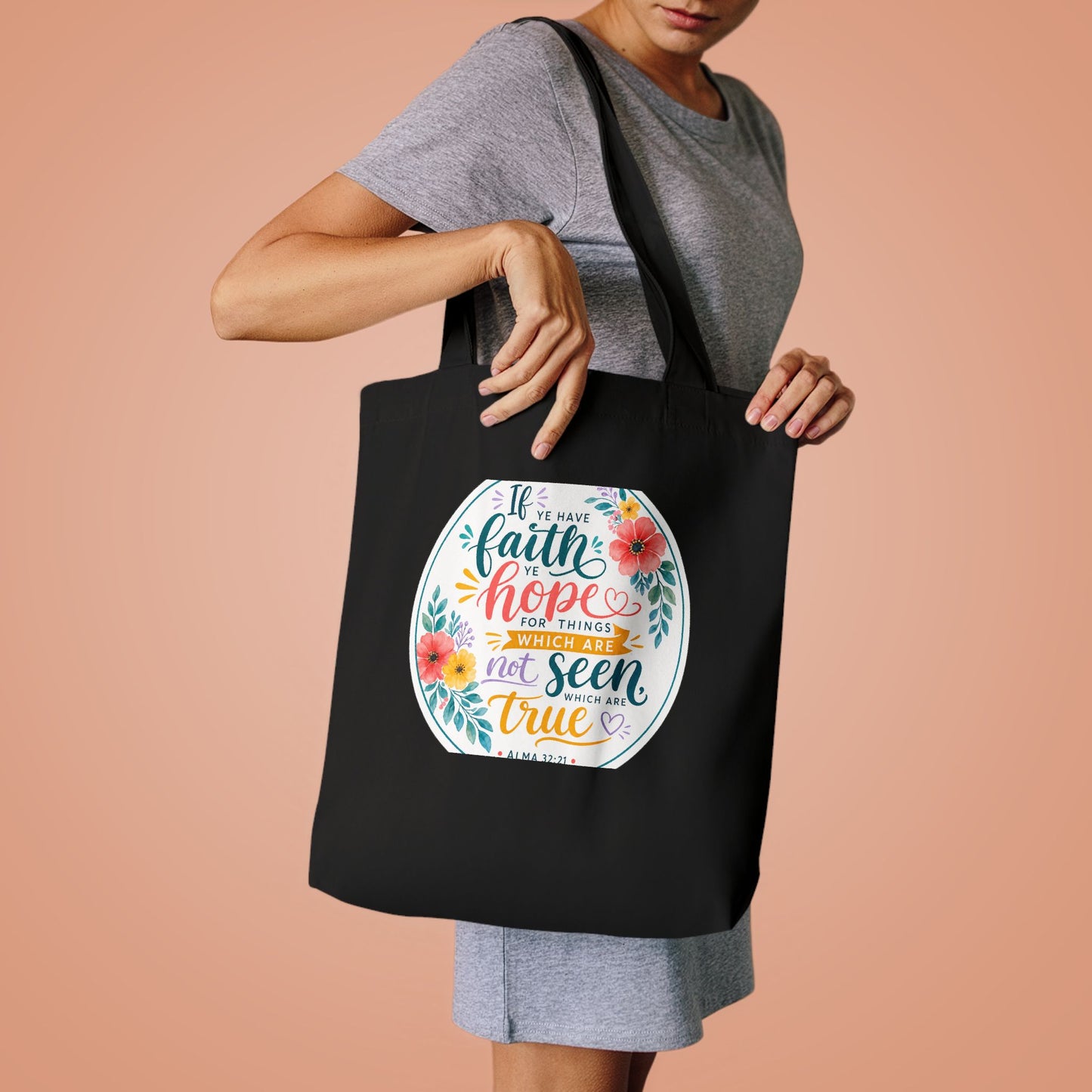 Faith is not to have a perfect knowledge of t — Alma 32:21 Canvas Tote