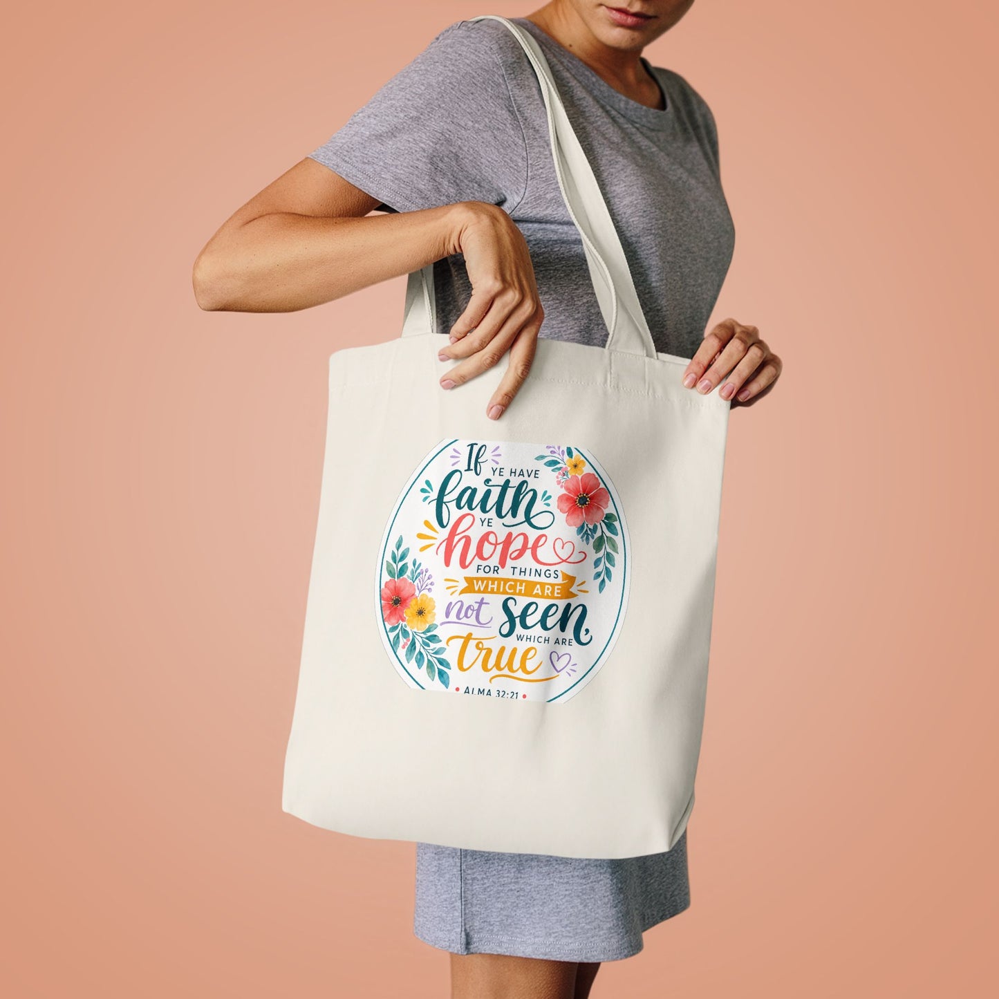 Faith is not to have a perfect knowledge of t — Alma 32:21 Canvas Tote